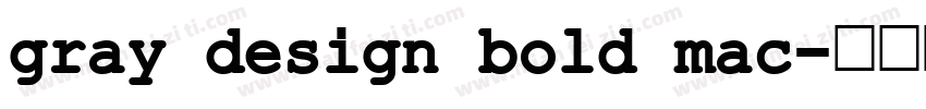 gray design bold mac字体转换